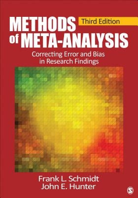 Methods of Meta-Analysis: Correcting Error and Bias in Research Findings by Schmidt, Frank L.