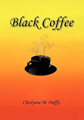 Black Coffee by Duffy, Cherlynne M.