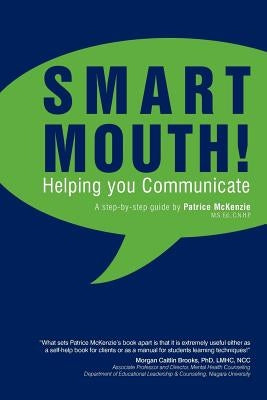 Smart Mouth: Helping You Communicate by McKenzie, Patrice M.