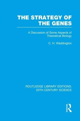 The Strategy of the Genes by Waddington, C. H.