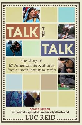 Talk the Talk: The Slang of 67 American Subcultures by Reid, Luc