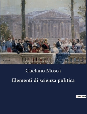 Elementi di scienza politica by Mosca, Gaetano