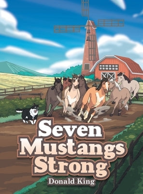 Seven Mustangs Strong by King, Donald