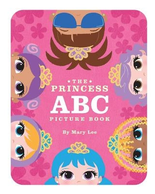 The Princess ABC Picture Book by Lee, Mary