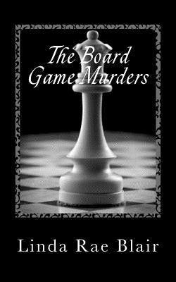 The Board Game Murders by Blair, Linda Rae