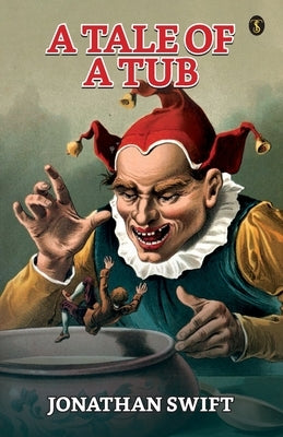 A Tale Of A Tub by Swift, Jonathan