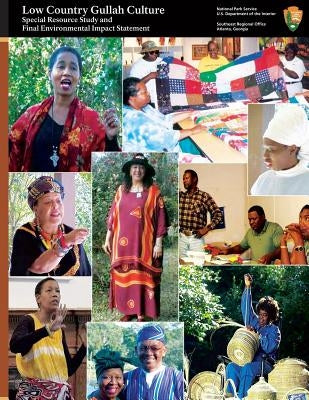 Low Country Gullah Culture: Special Resource Study and Final Environmental Impact Statement by Service, National Park