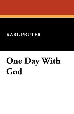 One Day with God by Pruter, Karl