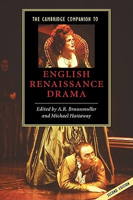 The Cambridge Companion to English Renaissance Drama by Braunmuller, A. R.