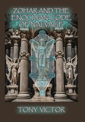 Zohar and The Enochian Code of Nalvage by Victor, Tony