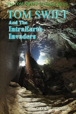 Tom Swift and the IntraEarth Invaders by Hudson, Thomas