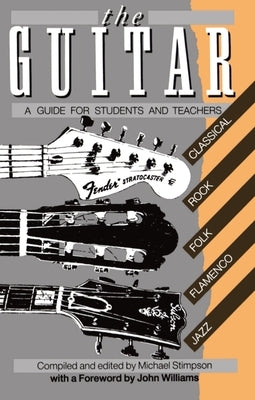 The Guitar: A Guide for Students and Teachers by Stimpson