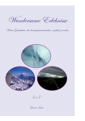 Wundersame Erlebnisse: Kleine Geschichten, die darauf gewartet haben, erzählt zu werden by Jahn, Günter