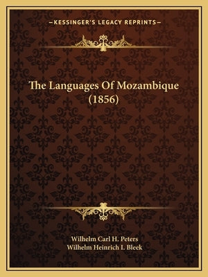 The Languages Of Mozambique (1856) by Peters, Wilhelm Carl H.