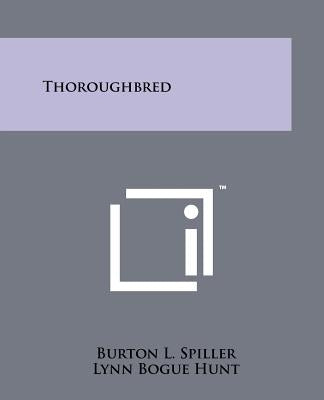 Thoroughbred by Spiller, Burton L.