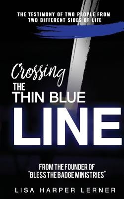 Crossing the Thin Blue Line by Harper Lerner, Lisa
