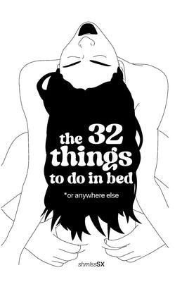 The 32 Things To Do In Bed: Or Anywhere Else by Zamer, Anthony