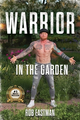 Warrior in the Garden by Eastman, Rob