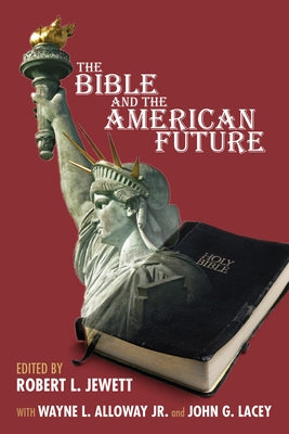 The Bible and the American Future by Jewett, Robert