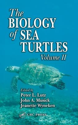 The Biology of Sea Turtles, Volume II by Lutz, Peter L.