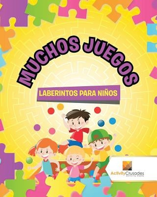 Muchos Juegos: Laberintos Para Niños by Activity Crusades