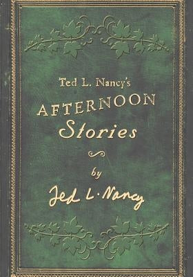 Ted L. Nancy's Afternoon Stories by Nancy, Fred D.