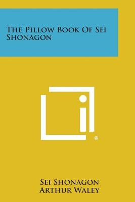 The Pillow Book of SEI Shonagon by Shonagon, Sei