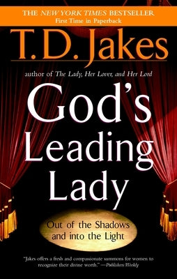 God's Leading Lady: Out of the Shadows and Into the Light by Jakes, T. D.