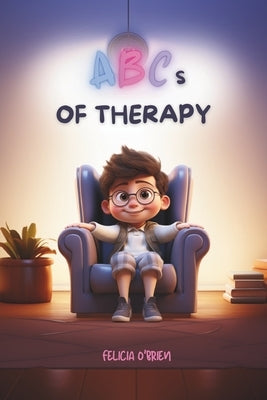 ABCs of Therapy by O'Brien, Felicia