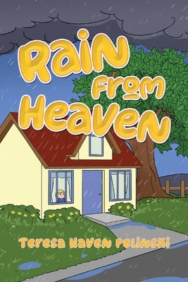 Rain From Heaven by Pelinski, Teresa Haven