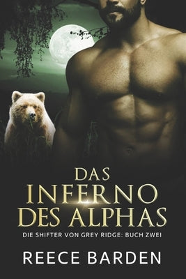 Das Inferno des Alphas: Eine paranormale, romantische Wolfshifter Roman by Rattay, Timo