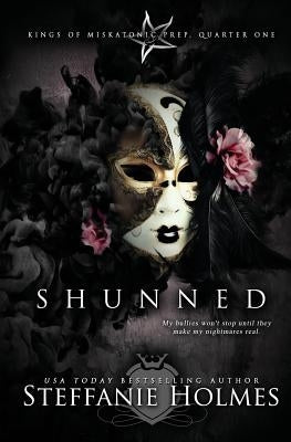 Shunned: A reverse harem bully romance by Holmes, Steffanie