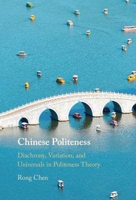 Chinese Politeness by Chen, Rong