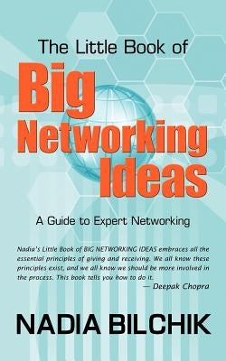 The Little Book of Big Networking Ideas by Bilchik, Nadia