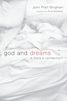 God and Dreams: Is There a Connection? by Bingham, John Pratt