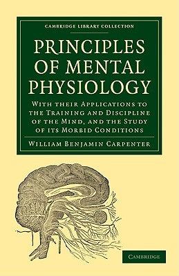 Principles of Mental Physiology by Carpenter, William Benjamin