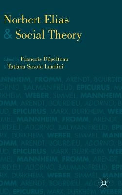 Norbert Elias and Social Theory by Loparo, Kenneth A.