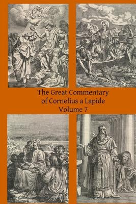 The Great Commentary of Cornelius a Lapide by Mossman Ba, Thomas W.