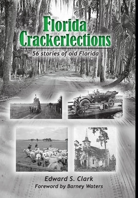 Florida Crackerlections by Clark, Edward S.