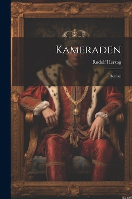Kameraden: Roman by Herzog, Rudolf