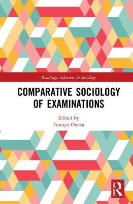 Comparative Sociology of Examinations by Onaka, Fumiya