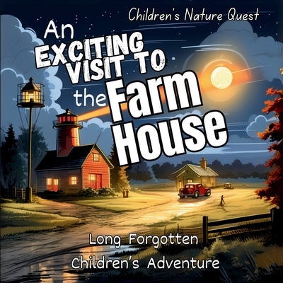 An Exciting Visit to the Farmhouse: A Great collectable in children's picture books of the long forgotten Adventure in Farmhouse by M Borhan