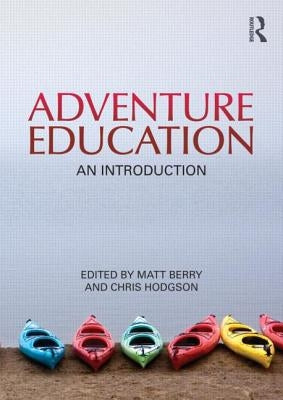 Adventure Education: An Introduction by Hodgson, Chris