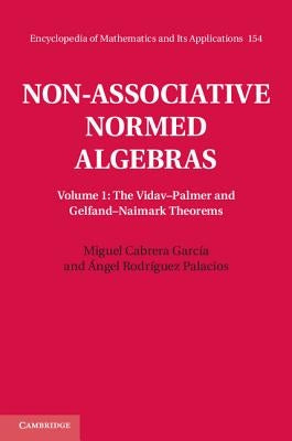 Non-Associative Normed Algebras by Cabrera García, Miguel