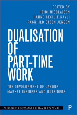 Dualisation of Part-Time Work: The Development of Labour Market Insiders and Outsiders by Nilsen, Roy