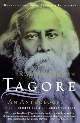 Rabindranath Tagore: An Anthology: An Anthology by Tagore, Rabindranath