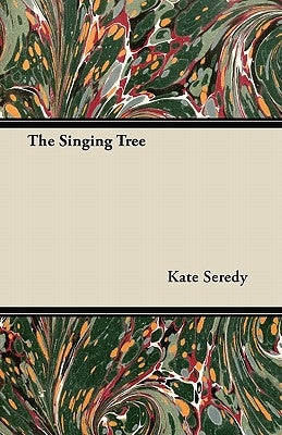 The Singing Tree by Seredy, Kate