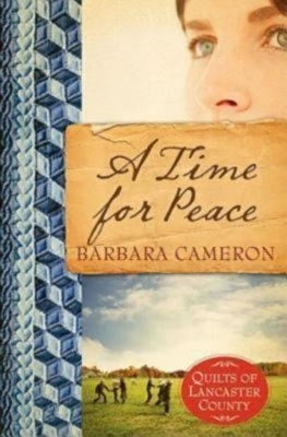 A Time for Peace: Quilts of Lancaster County - Book 3 by Cameron, Barbara