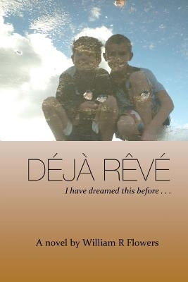 Déjà Rêvé by Flowers, William R.