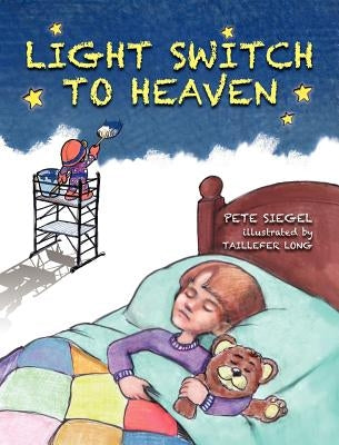 Light Switch to Heaven by Siegel, Pete
